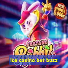 ice casino bet buzz